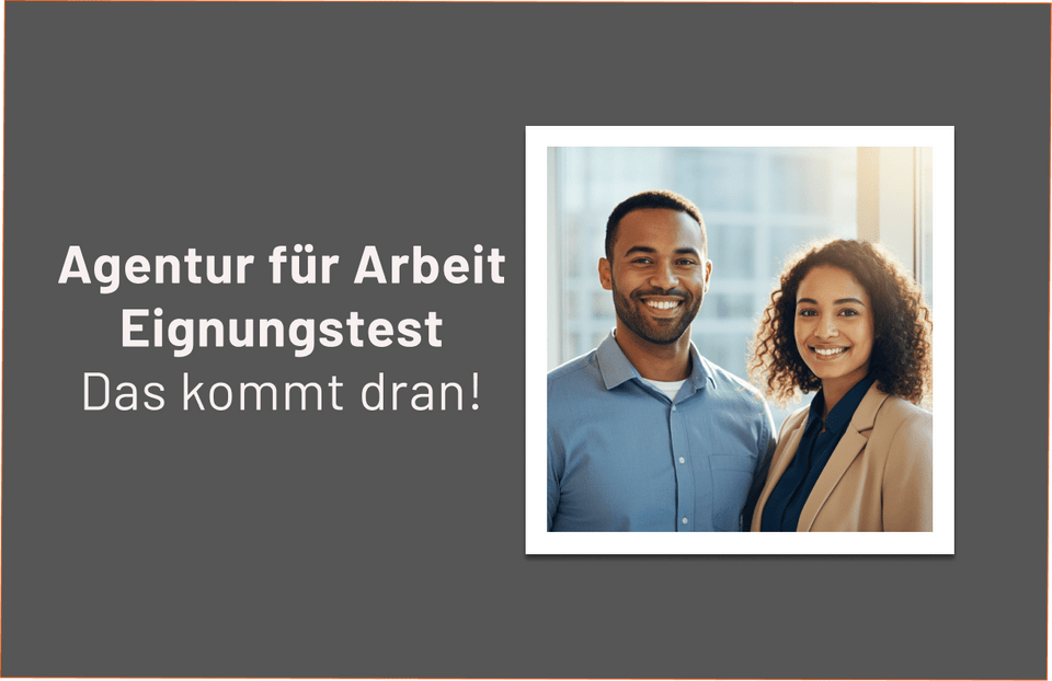 Das erwartet dich im Agentur für Arbeit Eignungstest & so bereitest du dich optimal vor!