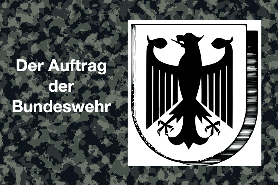 Der Auftrag der Bundeswehr: Schutz und Sicherheit für Deutschland und die Welt