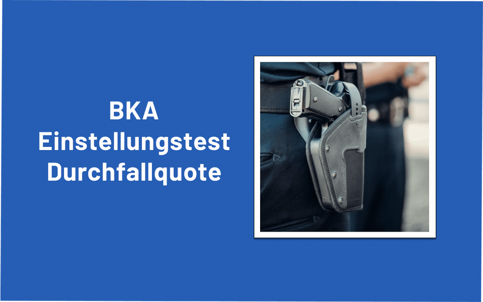 BKA Durchfallquote überwinden: Mit der richtigen Strategie zum Erfolg