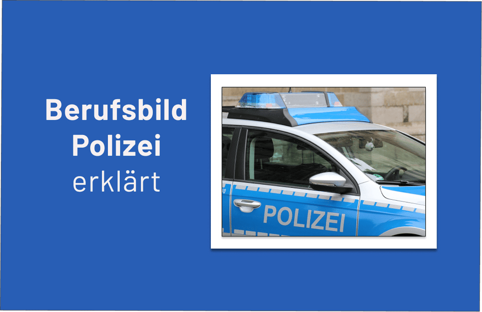 Berufsbild Polizei: Dein Einstieg in den Polizeidienst