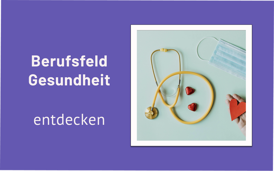 Stethoskop, Maske und Herzen neben dem Schriftzug Berufsfeld Gesundheit