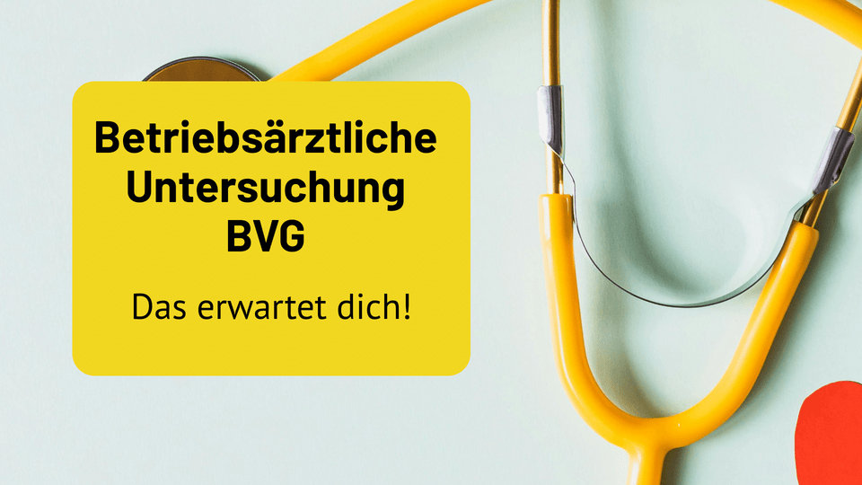 Betriebsärztliche Untersuchung im BVG Auswahlverfahren: Diese Untersuchungen kommen dran!
