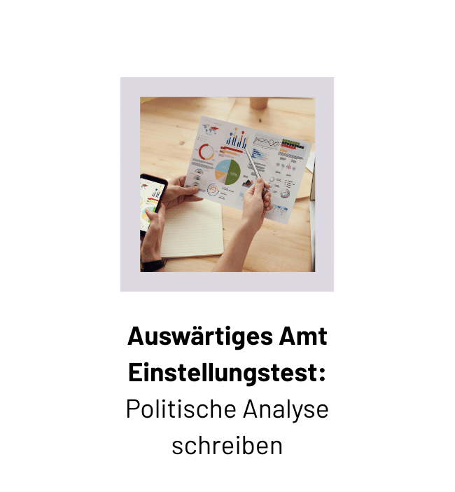 Auswärtiges Amt Einstellungstest: So schreibst du eine politische Analyse