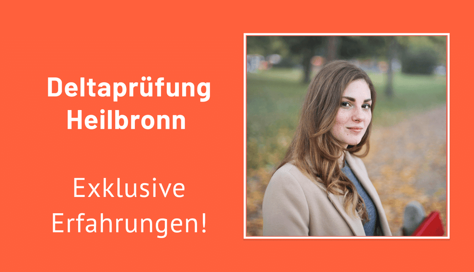 Porträt einer jungen Frau neben dem Schriftzug Deltaprüfung Heilbronn Exklusive Erfahrungen