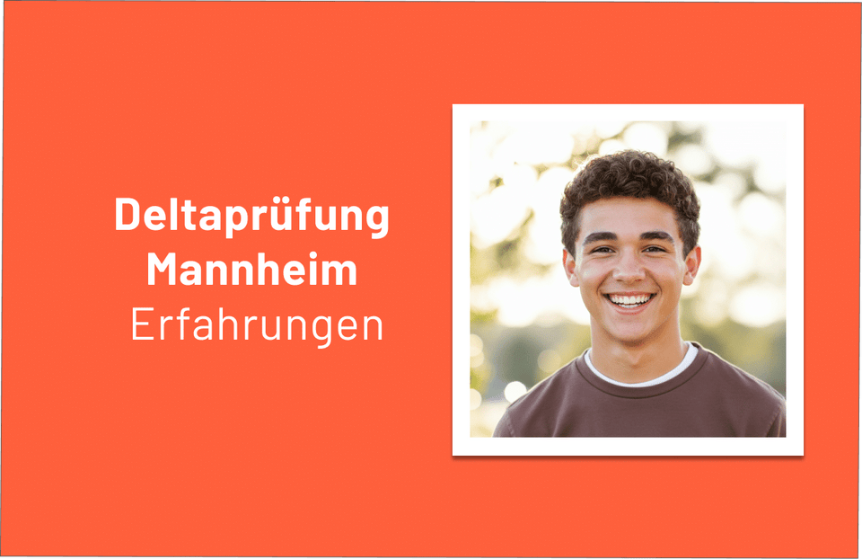 Exklusive Deltaprüfung Mannheim Erfahrungen und Tipps