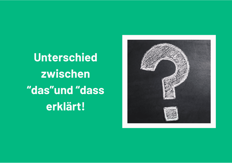 Schriftzug zum Unterschied zwischen das und dass neben einem gezeichneten Fragezeichen
