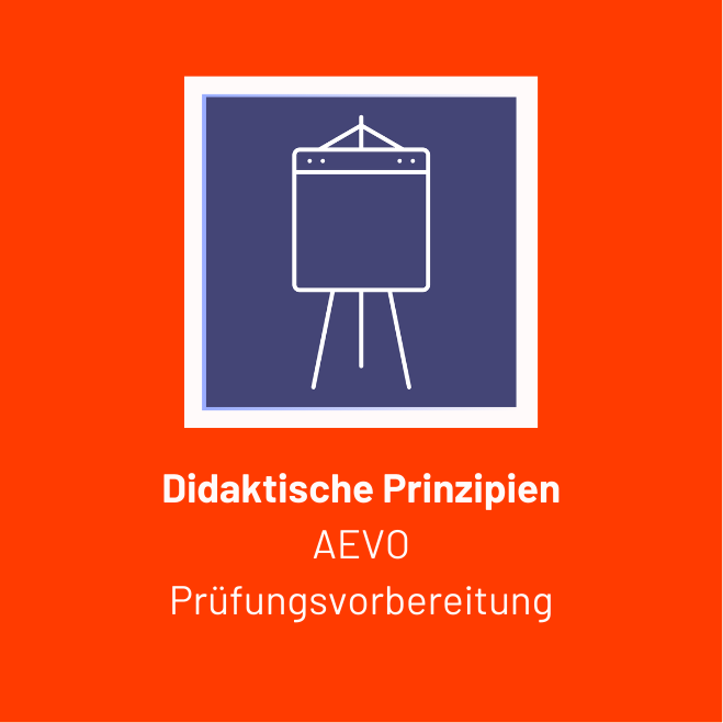 Didaktische Prinzipien AEVO: Das musst du in der Prüfung unbedingt wissen