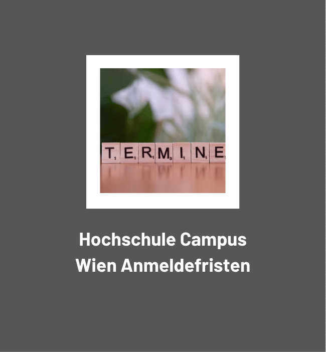 Hochschule Campus Wien Anmeldefrist: Diese Termine solltest du nicht verpassen!