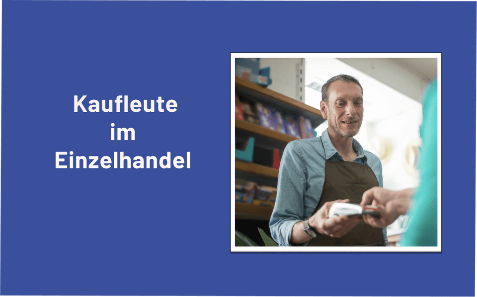 Beruf im Fokus: Kaufmann / Kauffrau im Einzelhandel