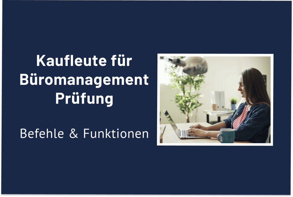 Kaufleute für Büromanagement: Teil 1 der gestreckten Abschlussprüfung meistern!