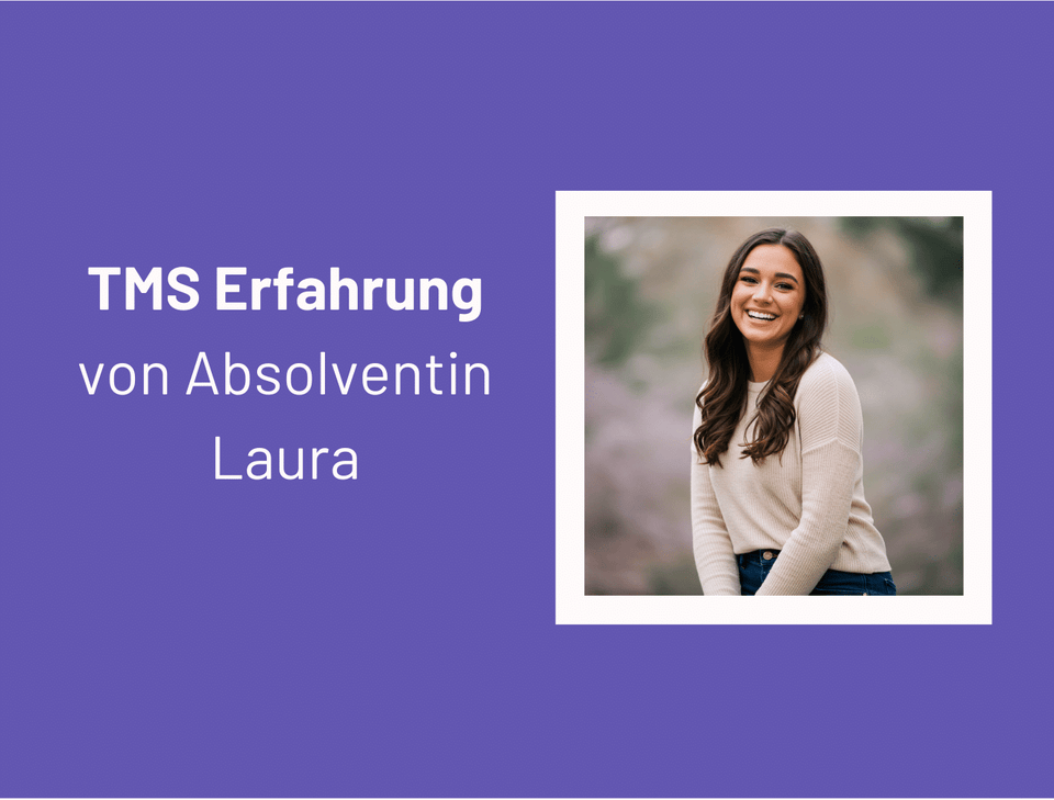 TMS Erfahrungen von Absolventin Laura und ihre 3 Tipps
