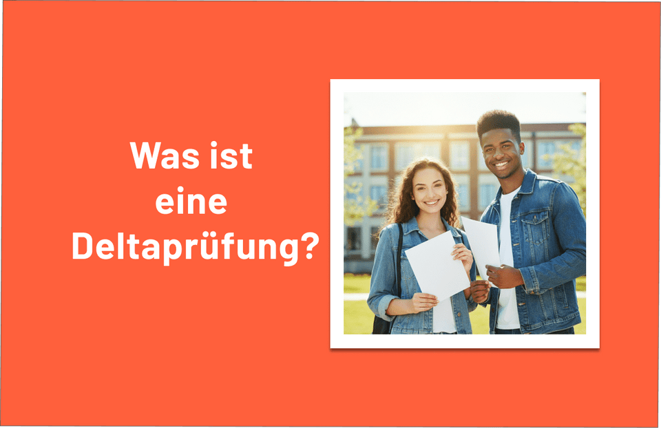 Was ist eine Deltaprüfung? Der Weg ins Studium ohne Abitur