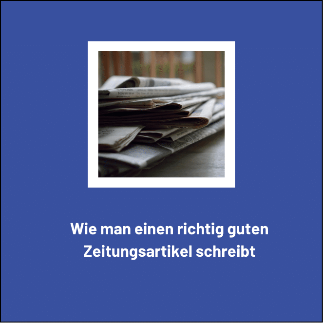 Einen richtig guten Zeitungsartikel schreiben – so geht’s! Inkl. PDF