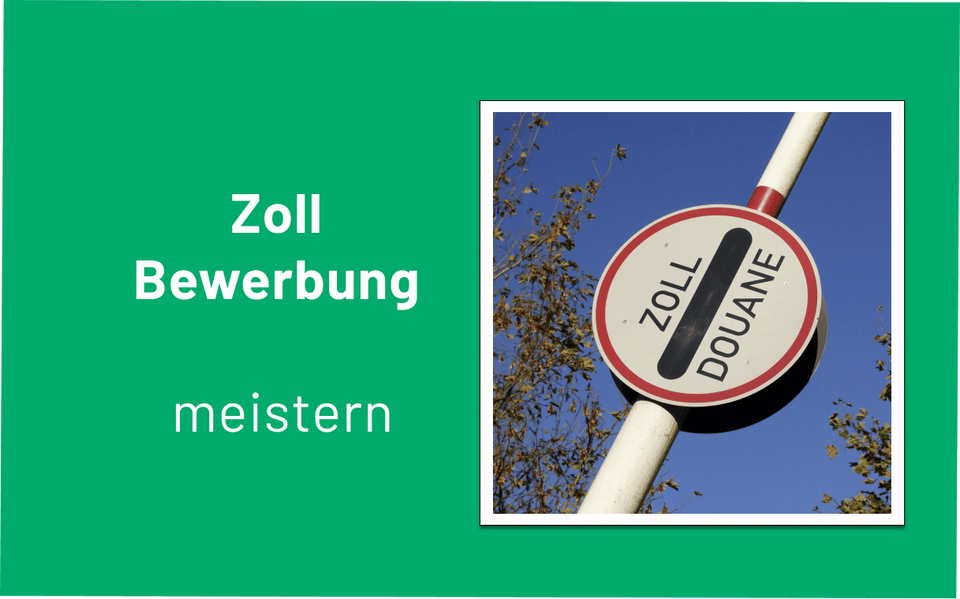Zoll Bewerbung: So überzeugst du von Anfang an!