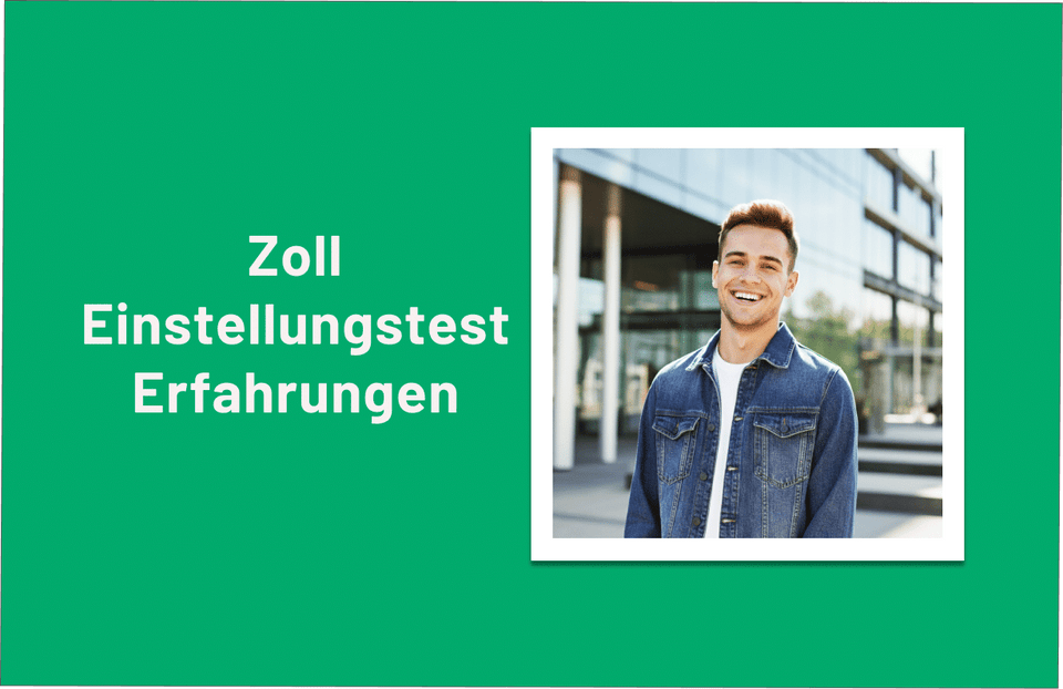 Schriftzug Zoll Einstellungstest Erfahrungen neben dem Foto eines lächelnden jungen Mannes