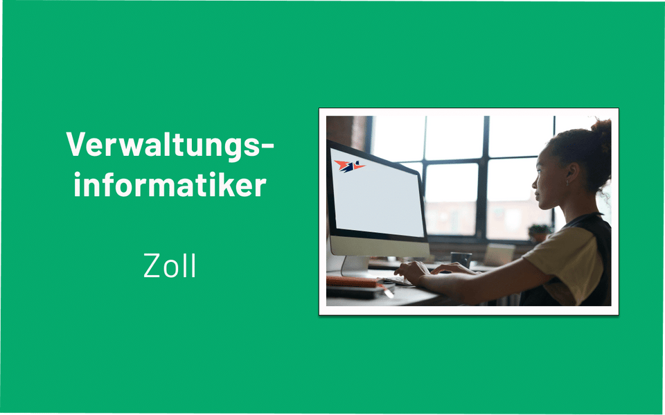 Zoll Verwaltungsinformatik – das erwartet dich im Einstellungstest