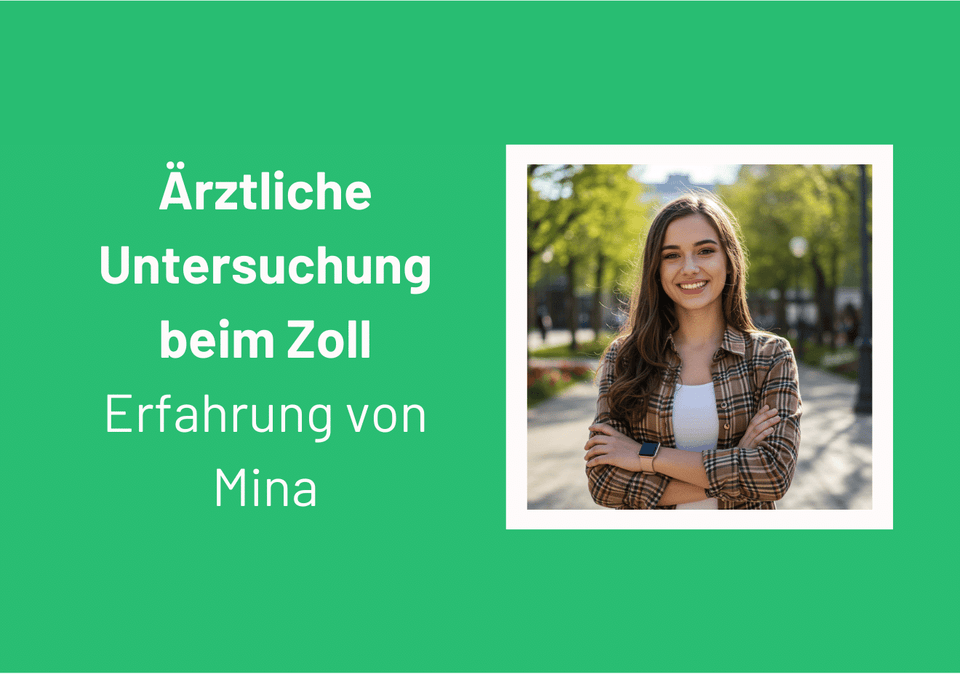 Eine lächelnde junge Frau neben dem Text zur ärztlichen Untersuchung beim Zoll
