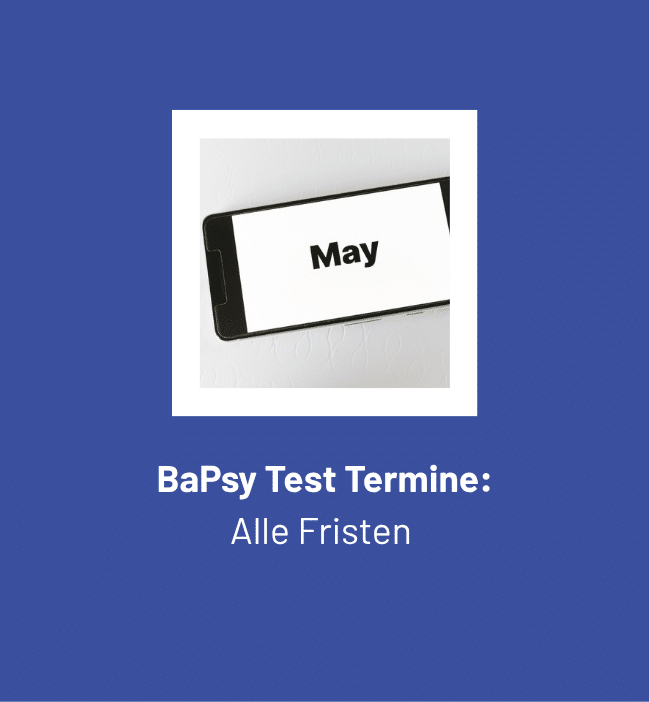 Smartphone mit dem Monat Mai und dem Text BaPsy Test Termine: Alle Fristen