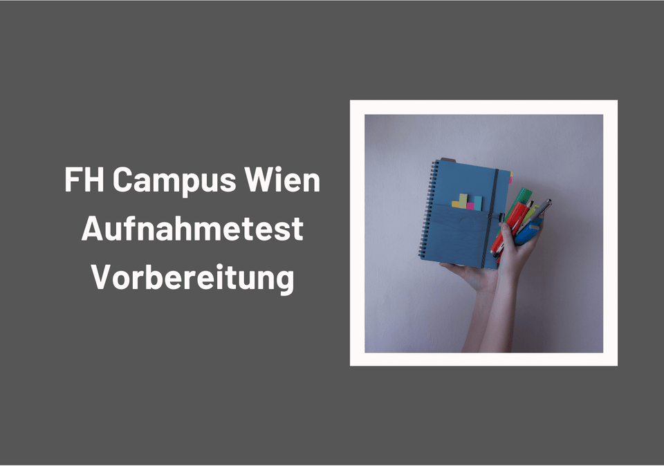 Schriftzug zur FH Campus Wien Aufnahmetest Vorbereitung neben Händen mit Notizbuch und Stiften