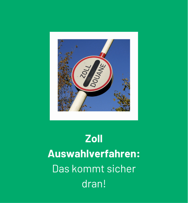 Zoll-Schild mit der Aufschrift Zoll Douane und dem Text Zoll Auswahlverfahren: Das kommt sicher dran