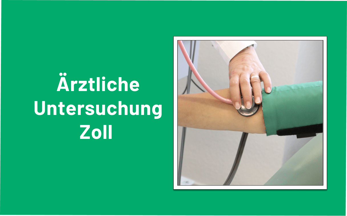 Ärztliche Untersuchung Zoll