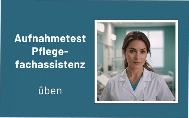 Aufnahmetest Pflegefachassistenz üben – Mach dich fit für deinen Test!