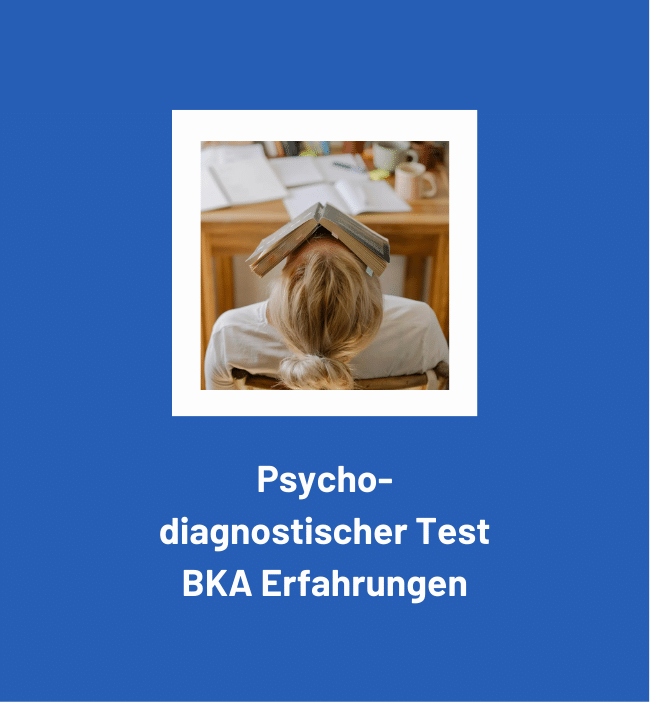 Psychodiagnostischer Test BKA Erfahrungen