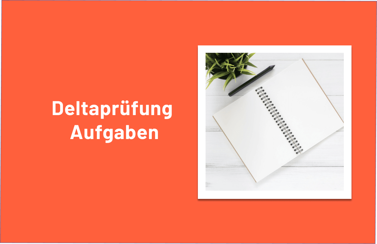 Deltaprüfung Aufgaben